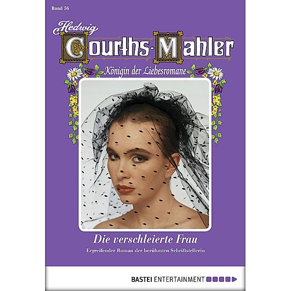 Die verschleierte Frau / Hedwig Courths-Mahler Bd.56, Hedwig Courths-Mahler