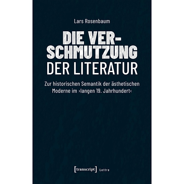 Die Verschmutzung der Literatur, Lars Rosenbaum