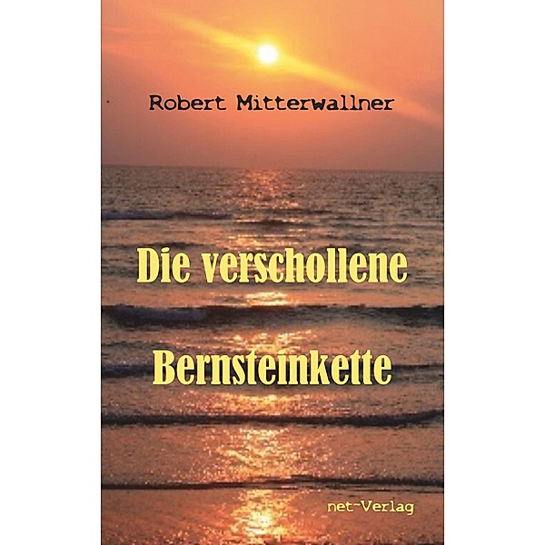 Die verschollene Bernsteinkette, Robert Mitterwallner