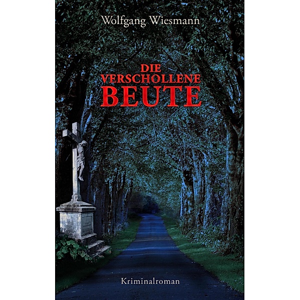Die verschollene Beute / Kommissarin Fey Amber Bd.4, Wolfgang Wiesmann