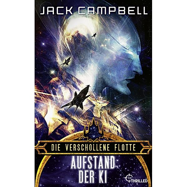 Die verschollene Flotte: Aufstand der KI / Die verschollene Flotte, Jack Campbell