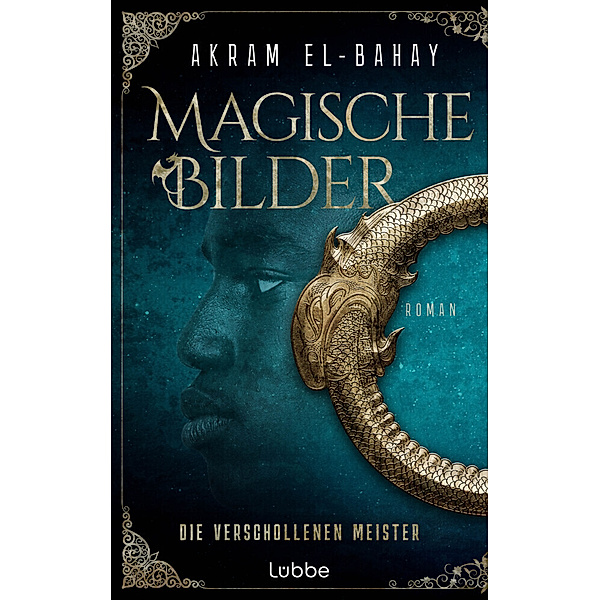 Die verschollenen Meister / Magische Bilder Bd.1, Akram El-Bahay
