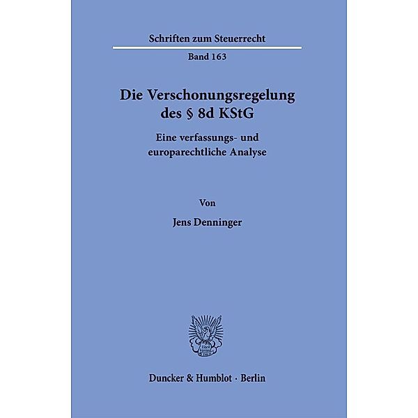 Die Verschonungsregelung des § 8d KStG, Jens Denninger