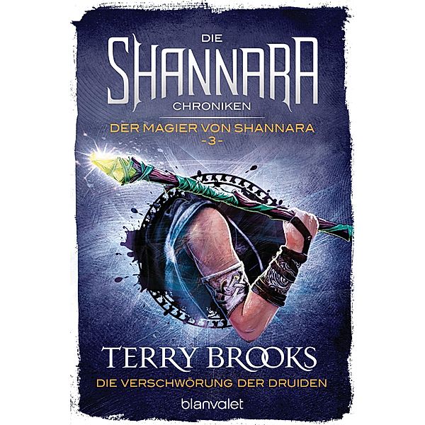 Die Verschwörung der Druiden / Die Shannara-Chroniken: Der Magier von Shannara Bd.3, Terry Brooks