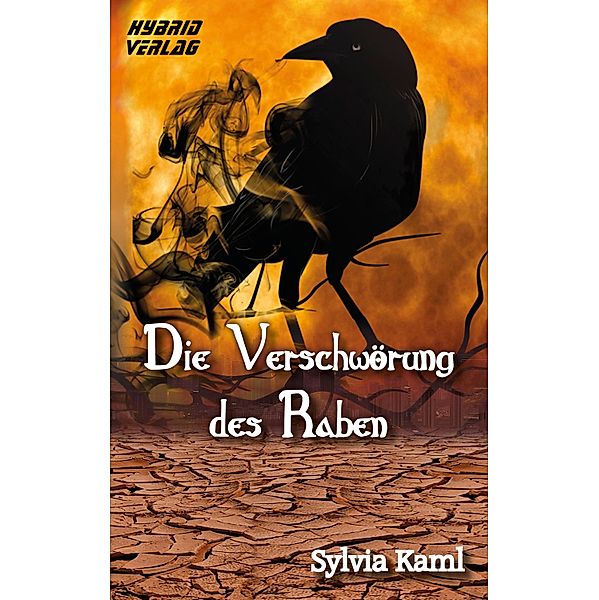 Die Verschwörung des Raben / Die Verschwörung des Raben Bd.1, Sylvia Kaml