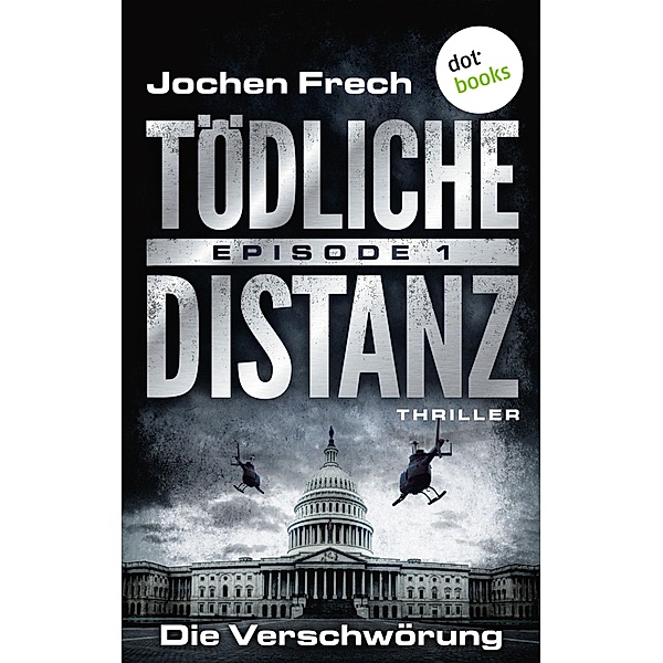 Die Verschwörung / Tödliche Distanz Bd.1, Jochen Frech