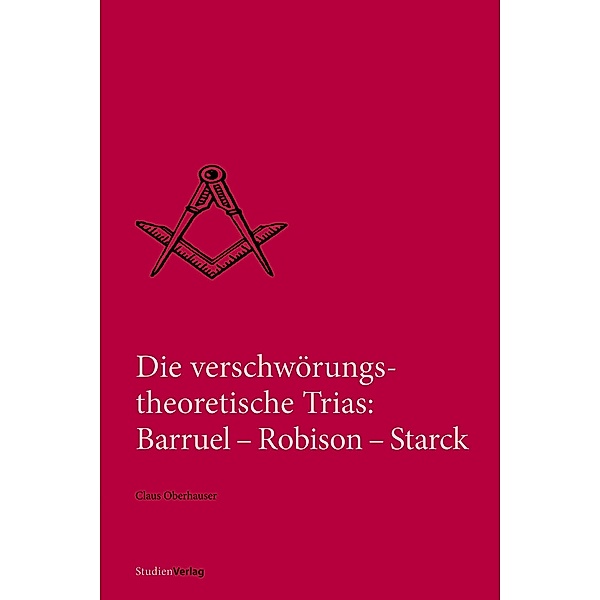 Die verschwörungstheoretische Trias: Barruel-Robison-Starck, Claus Oberhauser