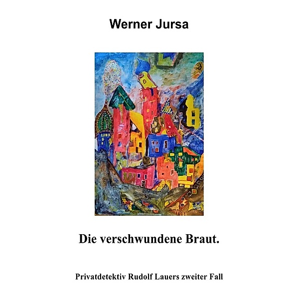 DIE VERSCHWUNDENE BRAUT, Werner Jursa