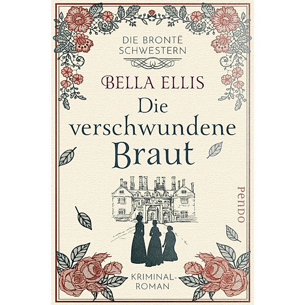 Die verschwundene Braut / Die Brontë-Schwestern Bd.1, Bella Ellis