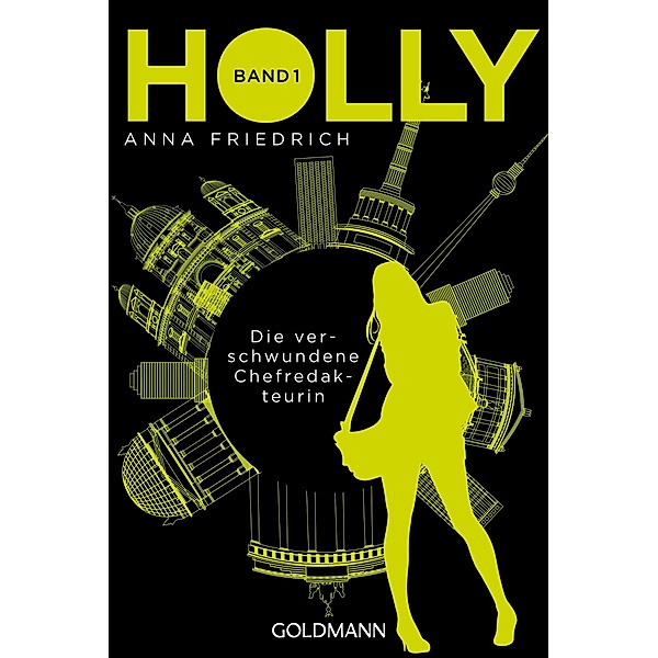 Die verschwundene Chefredakteurin / Holly Bd.1, Anna Friedrich