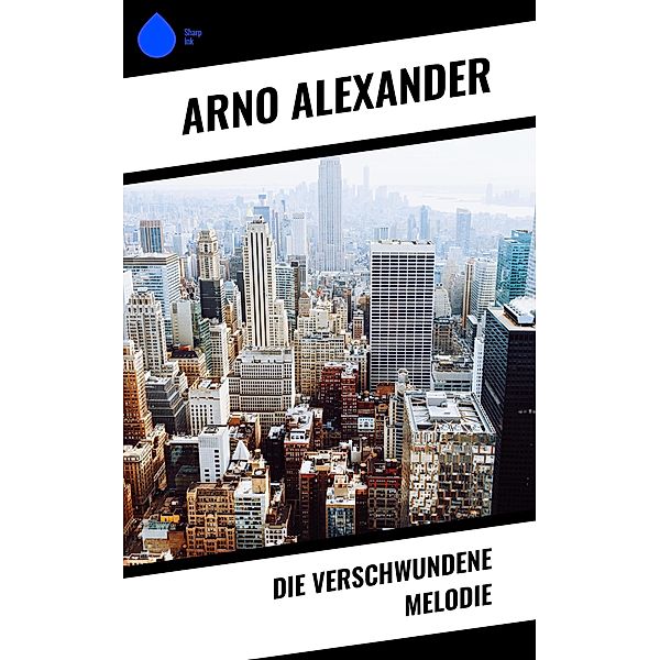 Die verschwundene Melodie, Arno Alexander