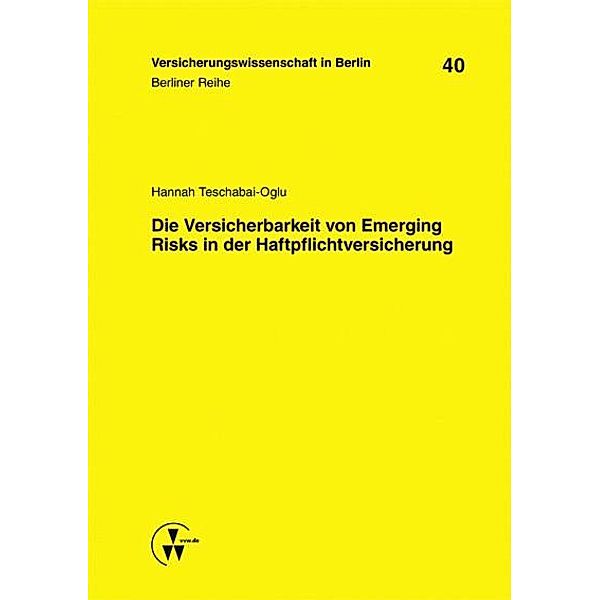 Die Versicherbarkeit von Emerging Risks in der Haftpflichtversicherung, Hannah Teschabai-Oglu