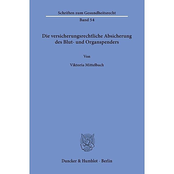 Die versicherungsrechtliche Absicherung des Blut- und Organspenders, Viktoria Mittelbach