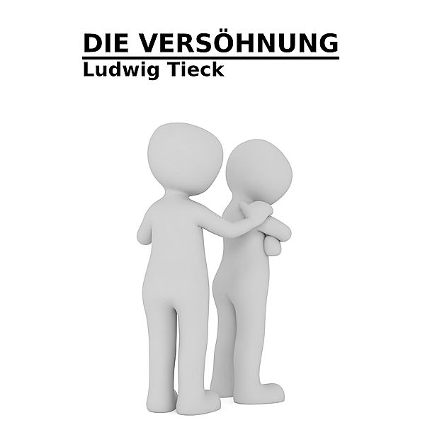 Die Versöhnung, Ludwig Tieck