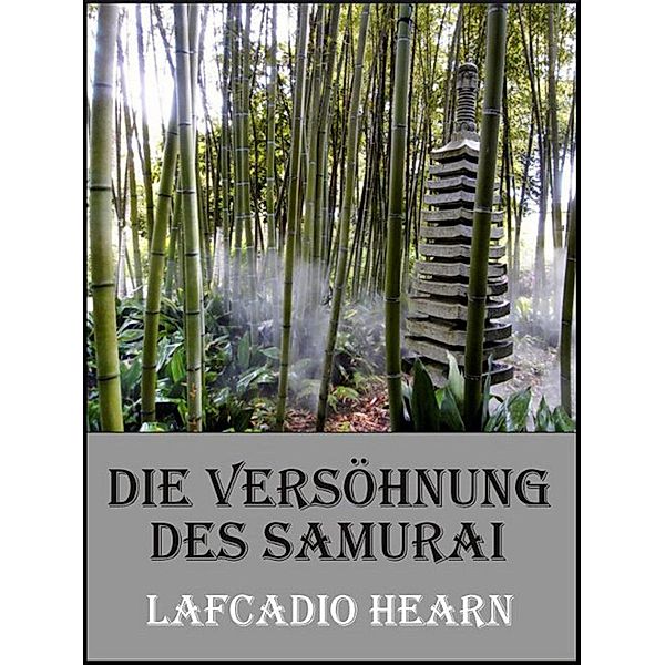 Die Versöhnung des Samurai, Lafcadio Hearn