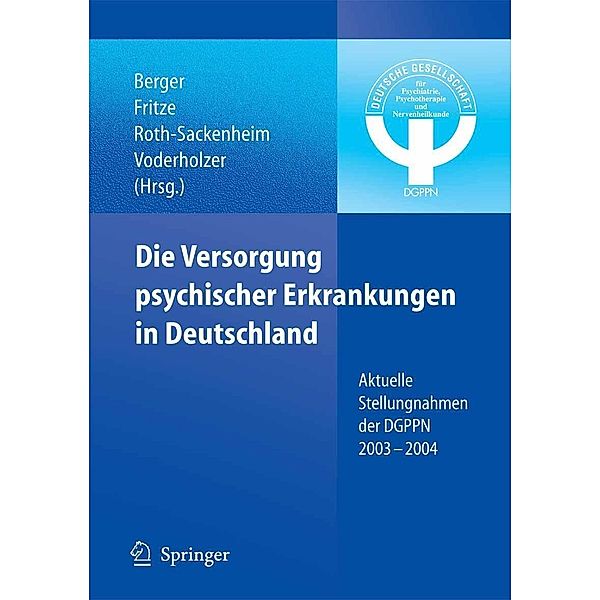 Die Versorgung psychischer Erkrankungen in Deutschland, Berger Mathias, Fritze Jürgen, Roth-Sackenheim Christa, Voderholzer Ulrich