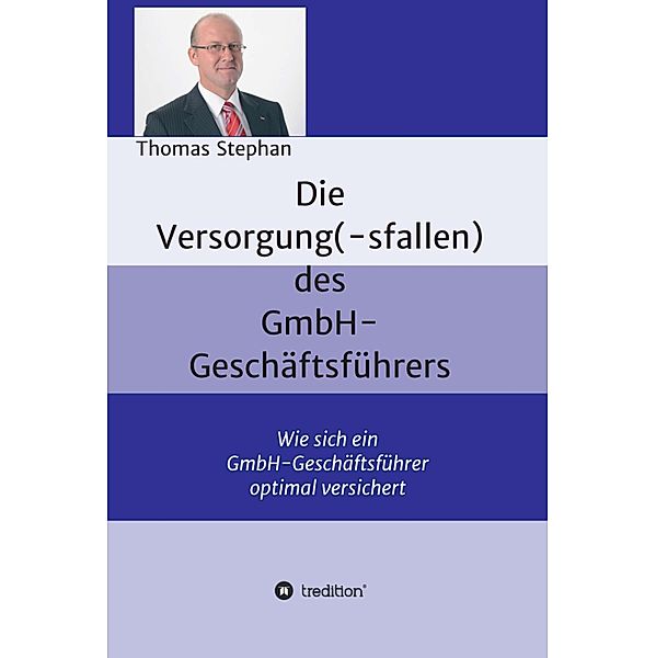 Die Versorgung(-sfallen) des GmbH-Geschäftsführer, Thomas Stephan
