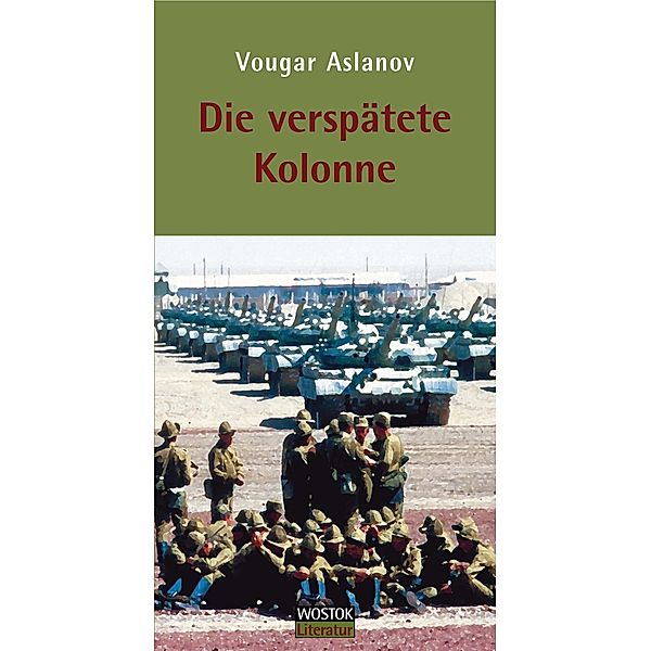 Die verspätete Kolonne, Vougar Aslanov