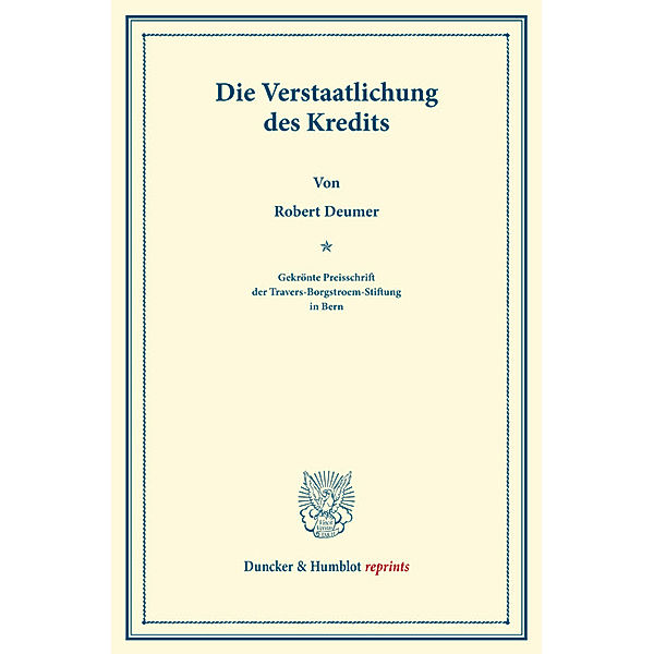 Die Verstaatlichung des Kredits., Robert Deumer