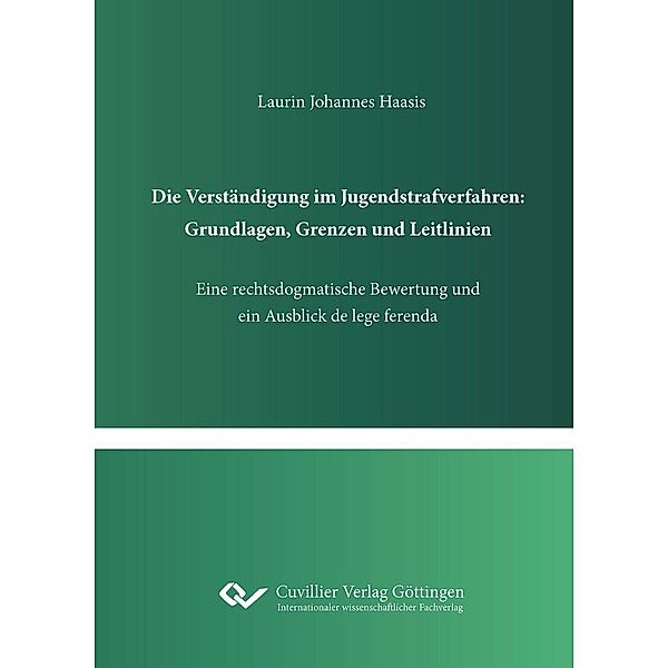 Die Verständigung im Jugendstrafverfahren: Grundlagen, Grenzen und Leitlinien