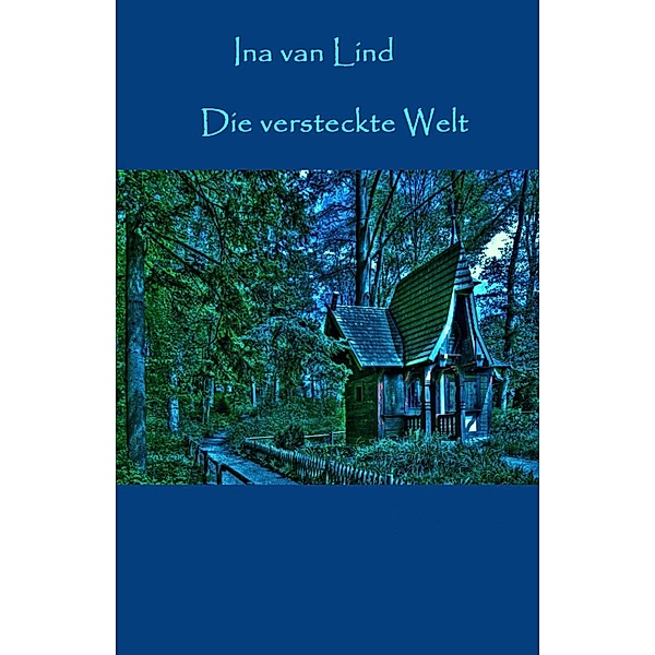 Die versteckte Welt, Ina van Lind