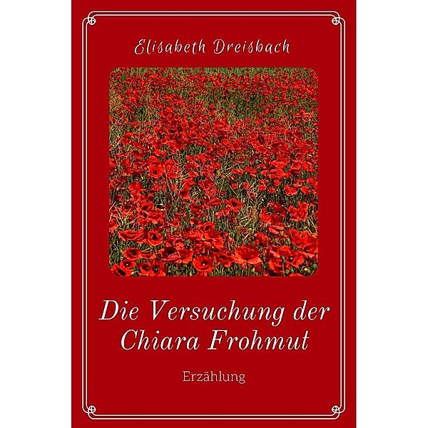 Die Versuchung der Chiara Frohmut, Elisabeth Dreisbach