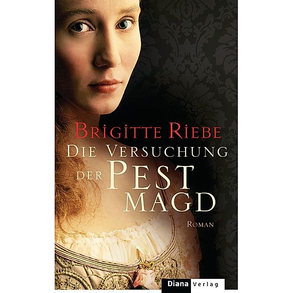 Die Versuchung der Pestmagd, Brigitte Riebe