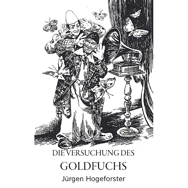 Die Versuchung des Goldfuchs, Jürgen Hogeforster