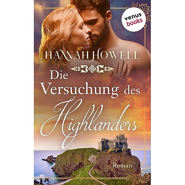 Die Versuchung des Highlanders - Highland Dreams: Dritter Roman / Highland Dreams Bd.3, Hannah Howell