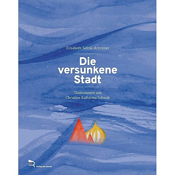 Die versunkene Stadt, Elisabeth Sefcik-Arnreiter