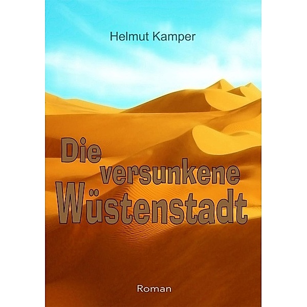 Die versunkene Wüstenstadt, Helmut Kamper