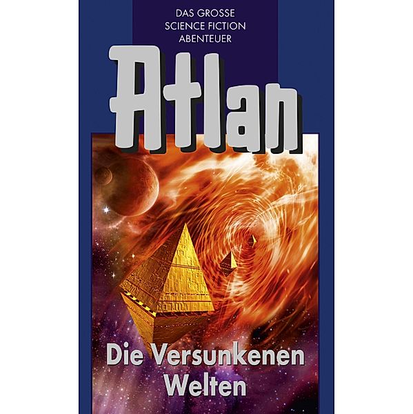 Die Versunkenen Welten / Perry Rhodan - Atlan Blauband Bd.29, Hans Kneifel, Marianne Sydow, Clark Darlton, Dirk Hess, H. G Ewers