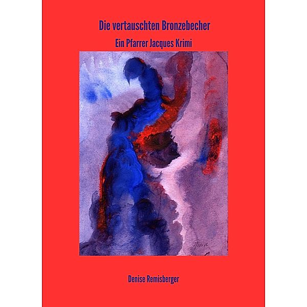 Die vertauschten Bronzebecher, Denise Remisberger