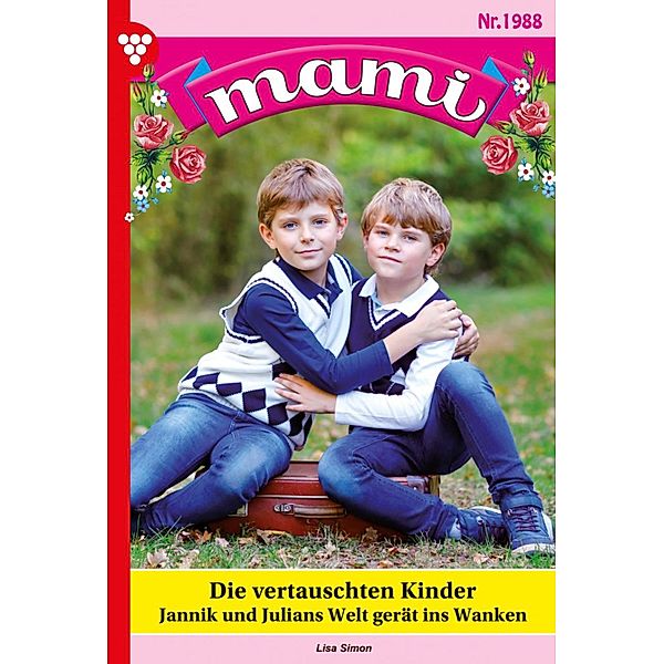 Die vertauschten Kinder / Mami Bd.1988, Lisa Simon