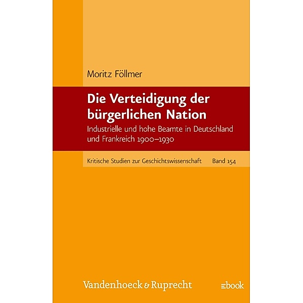 Die Verteidigung der bürgerlichen Nation / Kritische Studien zur Geschichtswissenschaft, Moritz Föllmer