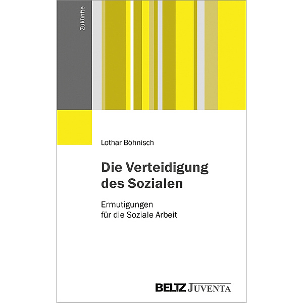 Die Verteidigung des Sozialen, Lothar Böhnisch