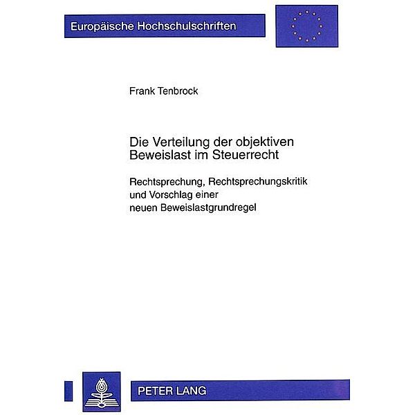 Die Verteilung der objektiven Beweislast im Steuerrecht, Frank Tenbrock