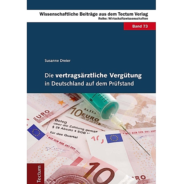 Die vertragsärztliche Vergütung in Deutschland auf dem Prüfstand / Wissenschaftliche Beiträge aus dem Tectum-Verlag Bd.73, Susanne Dreier