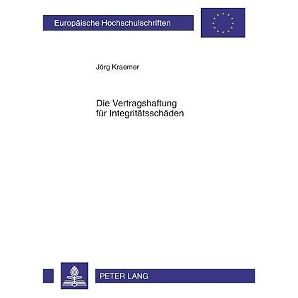 Die Vertragshaftung für Integritätsschäden, Jörg Kraemer