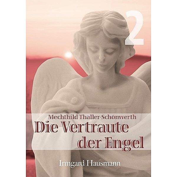 Die Vertraute der Engel 2, Irmgard Hausmann