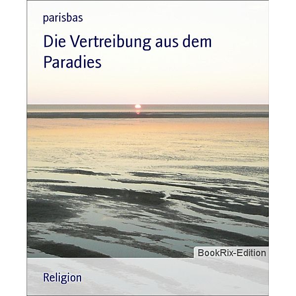 Die Vertreibung aus dem Paradies, Parisbas