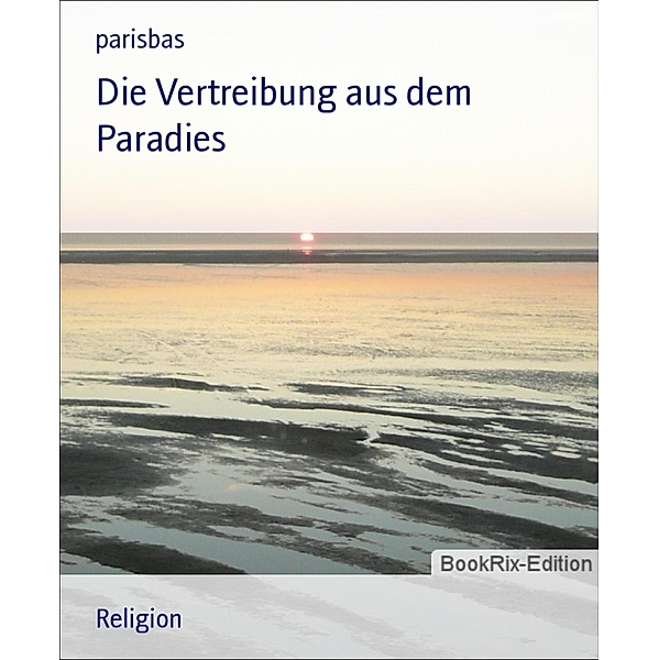 Die Vertreibung aus dem Paradies, Parisbas