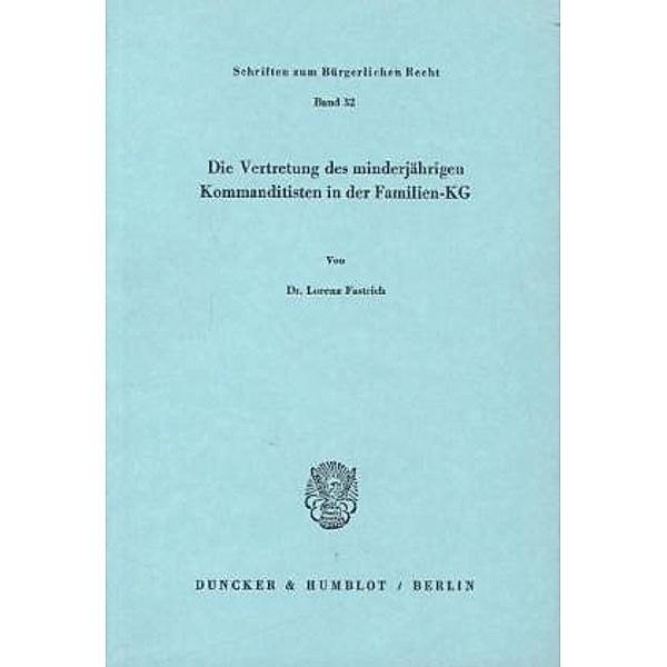 Die Vertretung des minderjährigen Kommanditisten in der Familien-KG., Lorenz Fastrich