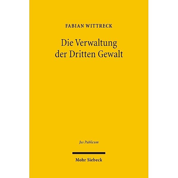 Die Verwaltung der Dritten Gewalt, Fabian Wittreck