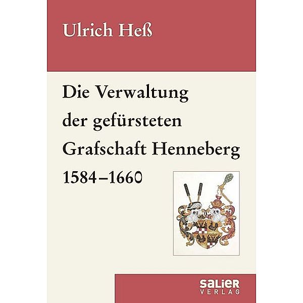 Die Verwaltung der gefürsteten Grafschaft Henneberg 1584-1660, Ulrich Heß