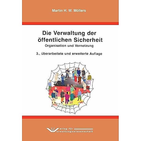 Die Verwaltung der öffentlichen Sicherheit, Martin H. W. Möllers