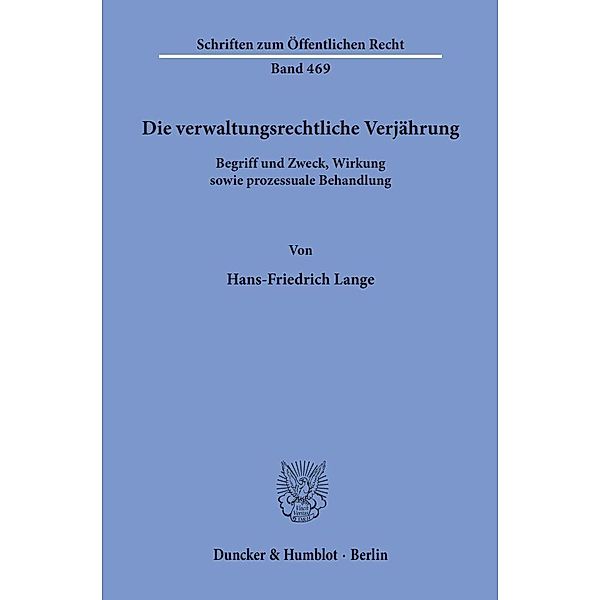 Die verwaltungsrechtliche Verjährung., Hans-Friedrich Lange