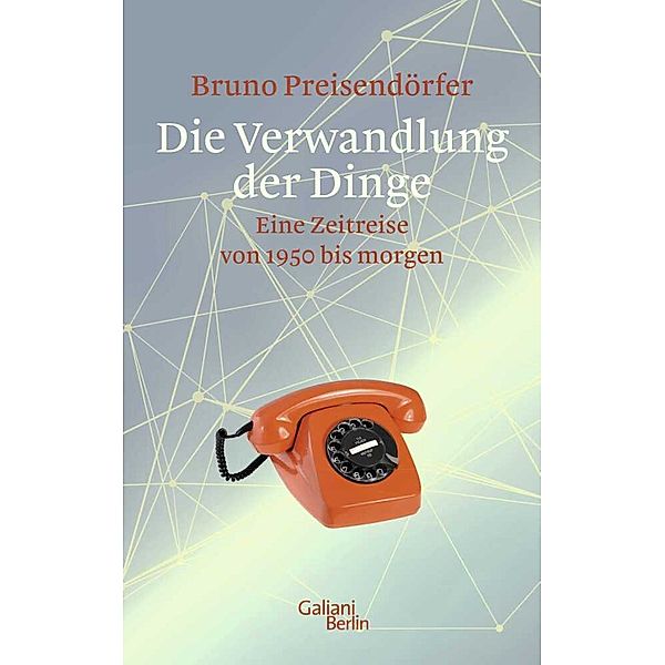 Die Verwandlung der Dinge, Bruno Preisendörfer