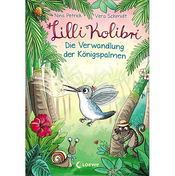 Die Verwandlung der Königspalmen / Lilli Kolibri Bd.2, Nina Petrick