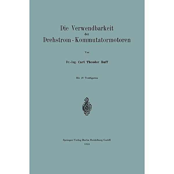 Die Verwendbarkeit der Drehstrom - Kommutatormotoren, Carl Theodor Buff